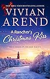A Rancher's Christmas Kiss by Vivian Arend