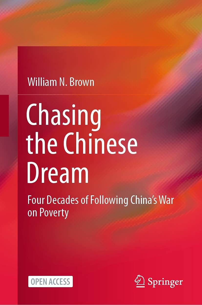 Chasing the Chinese Dream: Four Decades of Following China’s War on Poverty (Kindle Edition)