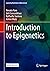Introduction to Epigenetics (Learning Materials in Biosciences)