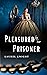 Pleasured by her Prisoner