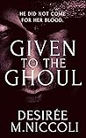Given to the Ghoul Book cover for Given to the Ghoul