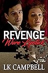 Revenge Wore Lipstick