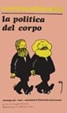 La politica del corpo. Antologia del “FUORI!”, movimento liberazione omosessuale