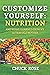 Customize Yourself: Nutrition and What I Learned From My 110 Year Old Mother