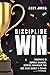 Discipline Win: Strategies ...