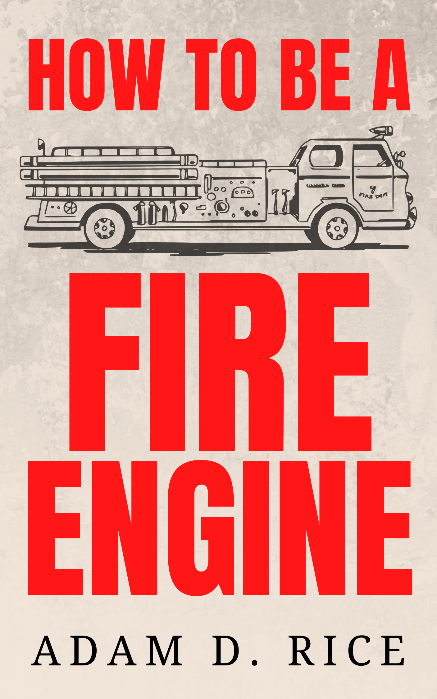 How to Be a Fire Engine