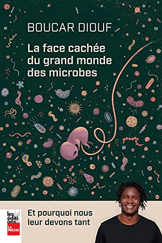 La face cachée du grand monde des microbes (Kindle Edition)