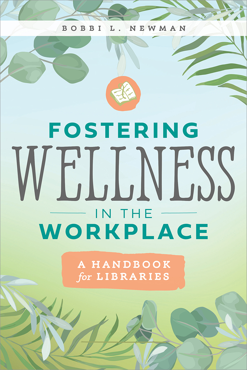 Fostering Wellness in the Workplace: A Handbook for Libraries (Paperback)