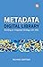 Metadata in the Digital Lib...