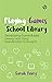 Playing Games in the School Library: Developing Game-Based Lessons and Using Gamification Concepts