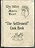 The Way to A Man's Heart: "The Settlement" Cook Book