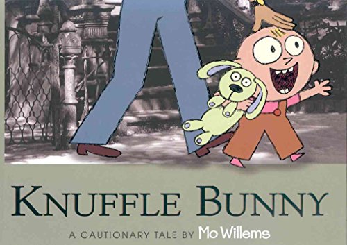 Knuffle Bunny: A Cautionary Tale