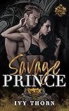 Savage Prince by Ivy Thorn