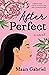 After Perfect: A Novel