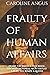 Frailty of Human Affairs