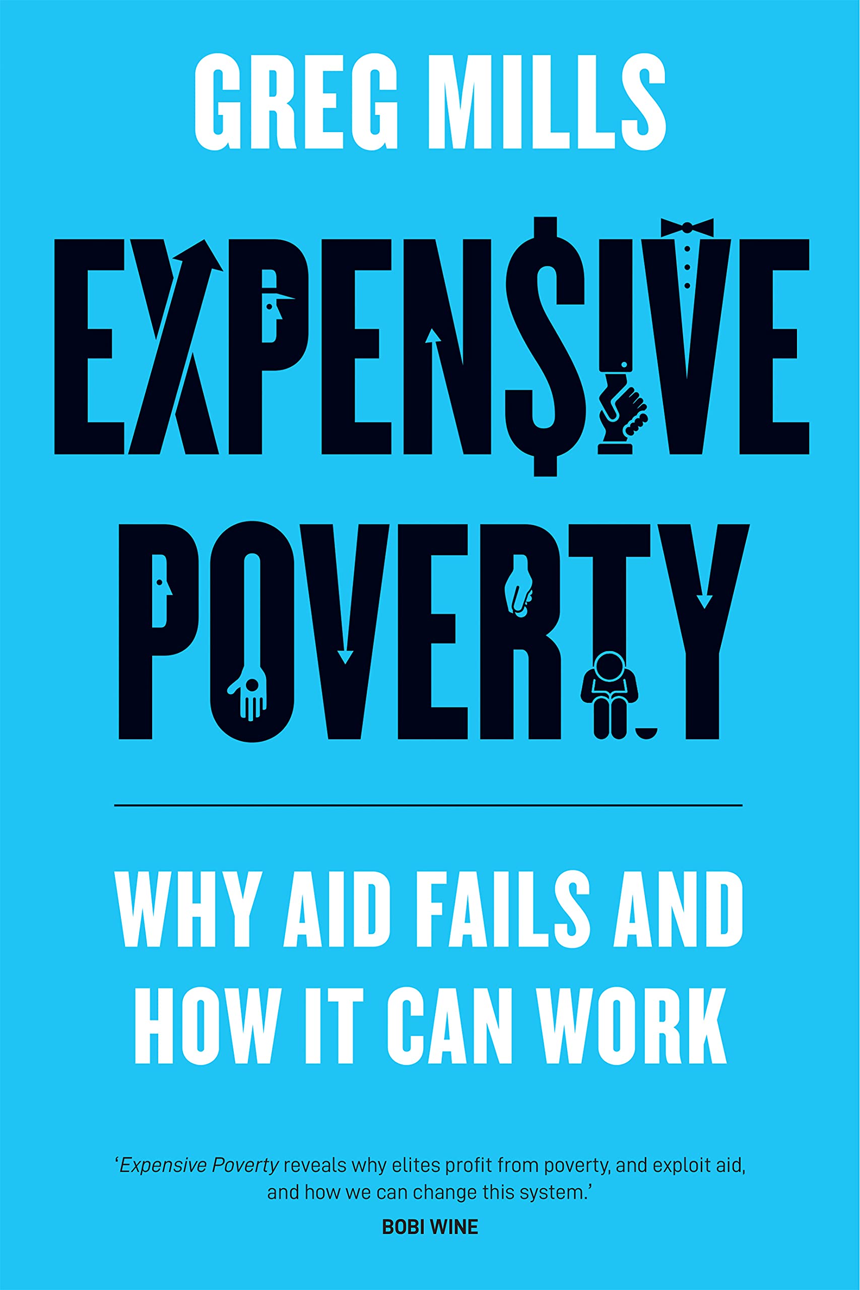 Expensive Poverty: Why Aid Fails and How It Can Work (Kindle Edition)