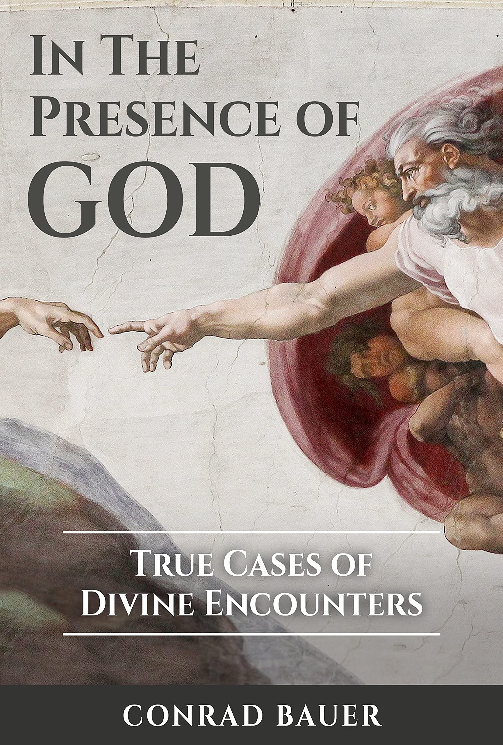 In the Presence of God: True Cases of Divine Encounters (Kindle Edition)