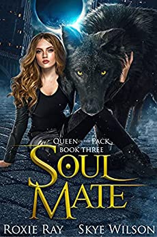 Soul Mate (Queen of the Pack, #3)