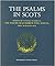 The Psalms in Scots: Reprint of P. Hately Waddell's The Psalms frae Hebrew intil Scottis