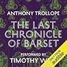 The Last Chronicle of Barset by Anthony Trollope The Last Chronicle of Barset by Anthony Trollope