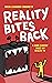 Reality Bites Back