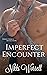Imperfect Encounter