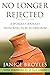 No Longer Rejected: A Woman's Journey from Rejection to Freedom