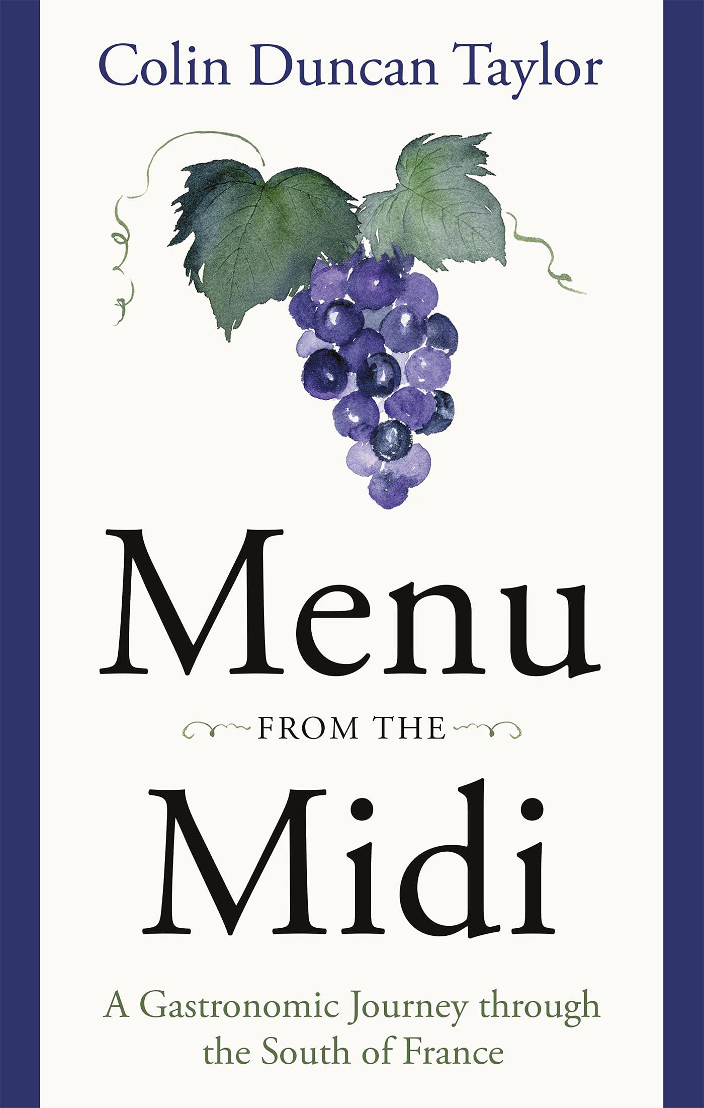 Menu from the Midi: A Gastronomic Journey through the South of France (Kindle Edition)