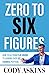 Zero To 6-Figures: How to G...
