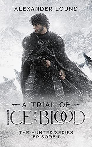 A Trial of Ice and Blood (Hunter #1)