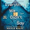 Everything We Didn't Say by Nicole Baart
