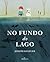 No fundo do lago