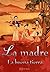 La madre + La buena tierra.