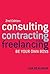 Consulting, Contracting and Freelancing: Be Your Own Boss