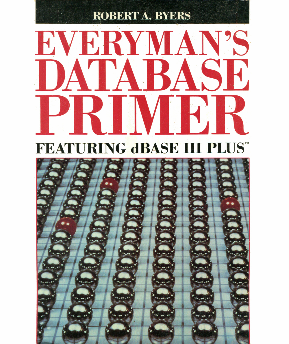 Everyman's database primer: Featuring dBase III plus (Paperback)
