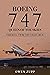 Boeing 747. Queen of the Skies.: Farewell from the Flight Deck. (The Boeing 747 Series.)