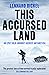 This Accursed Land by Lennard Bickel
