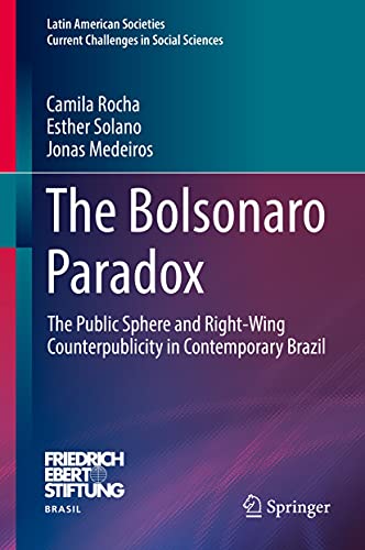 The Bolsonaro Paradox: The Public Sphere and Right-Wing Counterpublicity in Contemporary Brazil