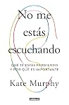 No me estás escuc...
