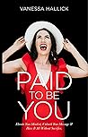Paid To Be You: E...