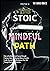 The Stoic Path: How to Be Mindful and Focused through Stoicism. Raise the Dormant Marcus Aurelius Inside You and Radically Improve Your Life Through the Law of Attraction (The X Serie$)