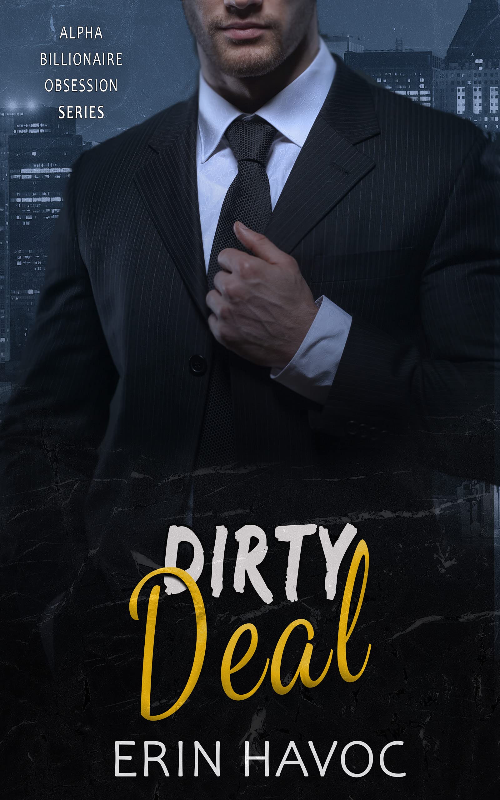 Dirty Deal (Alpha Billionaire Obsession, #2)