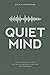 Quiet Mind: How to Turn Dow...