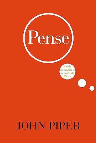 Pense: A Vida da Mente e o Amor de Deus