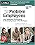 Dealing With Problem Employees: How to Manage Performance & Personal Issues in the Workplace