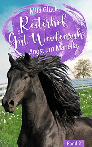 Reiterhof Gut Weidenruh: Angst um Mariella (RGW 2)