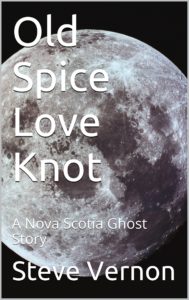 Old Spice Love Knot: A Nova Scotia Ghost Story (ebook)