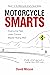 Motorcycle Smarts: Overcome Fear, Learn Control, Master Riding Well