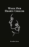 When Our Hearts C...