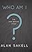 Who Am I? by Alan Sakell